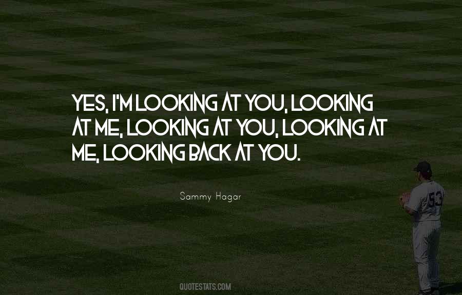You Looking At Me Quotes #879283