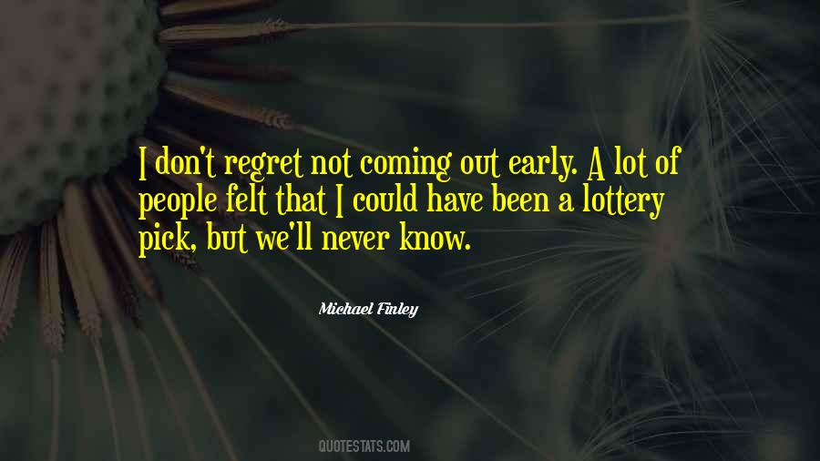 But Never Regret Quotes #677062
