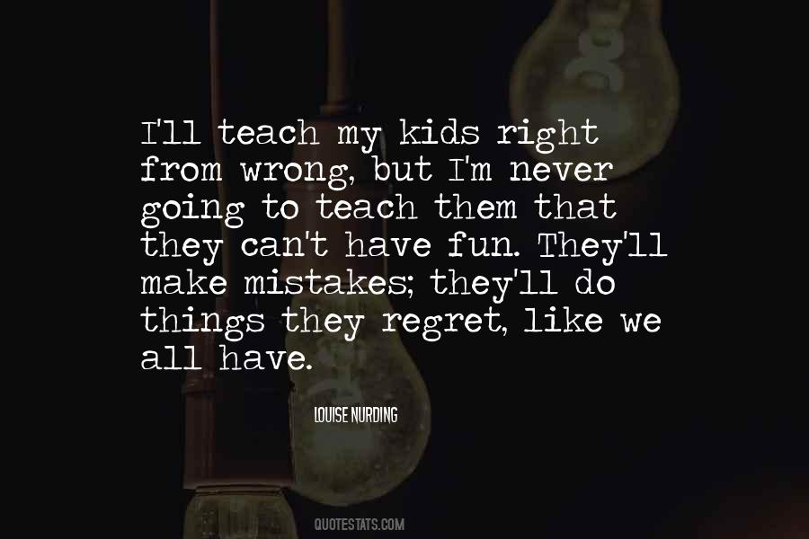 But Never Regret Quotes #849061