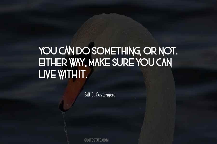 You Can Live With It Quotes #723875
