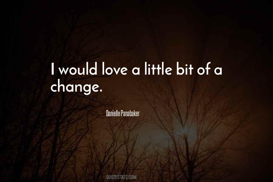I Love Change Quotes #1419867