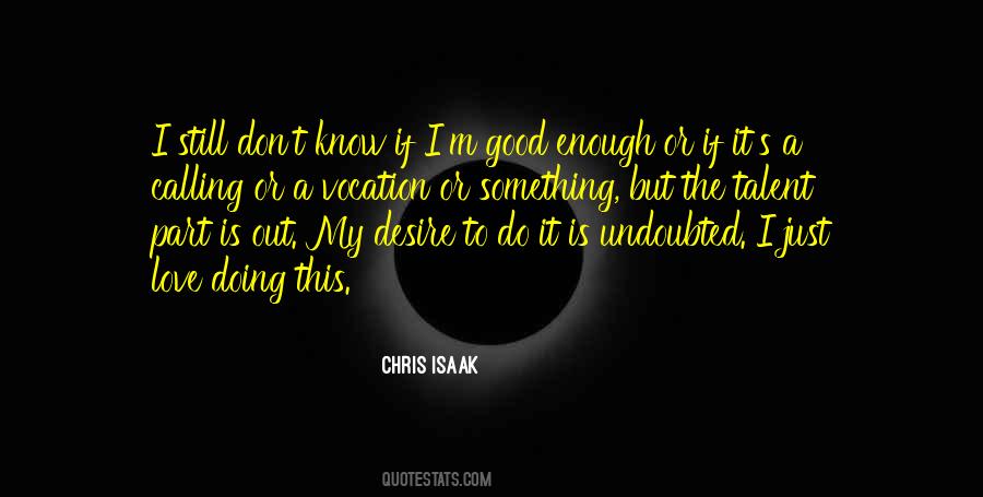 Good Is Good Enough Quotes #1075352