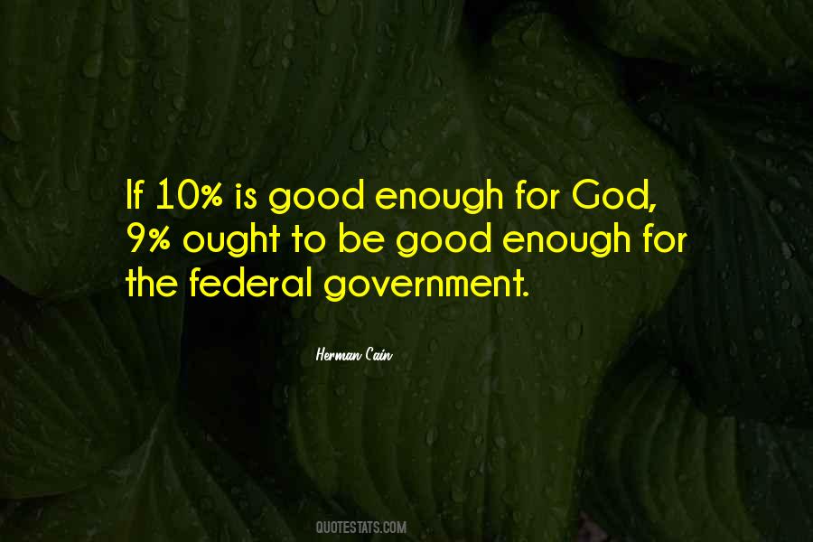 Good Is Good Enough Quotes #1100932