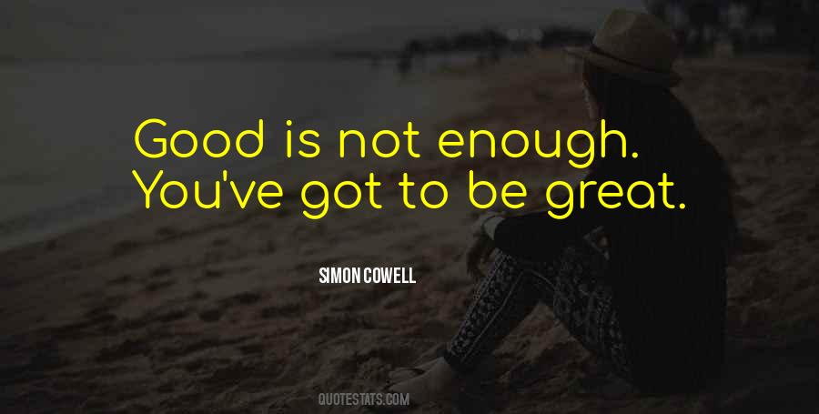 Good Is Good Enough Quotes #729806