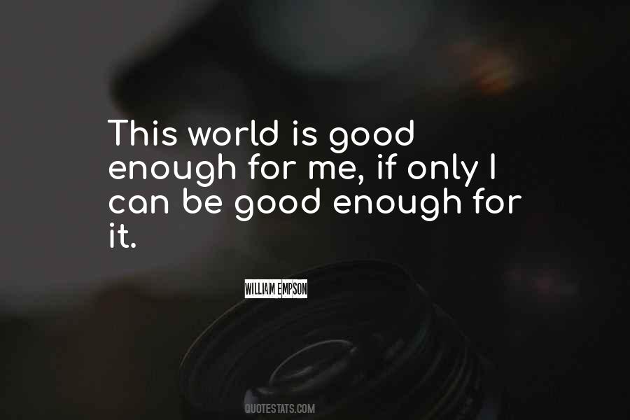 Good Is Good Enough Quotes #947641