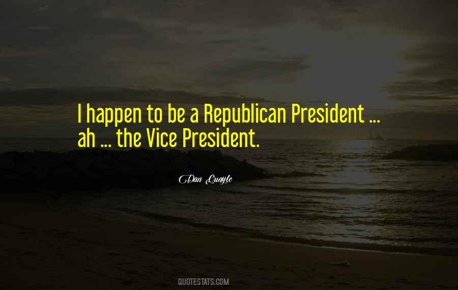 Quotes About The Vice President #690961