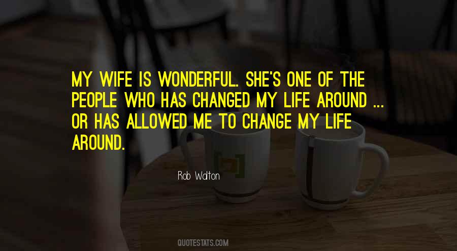 Quotes About How Life Has Changed #114001