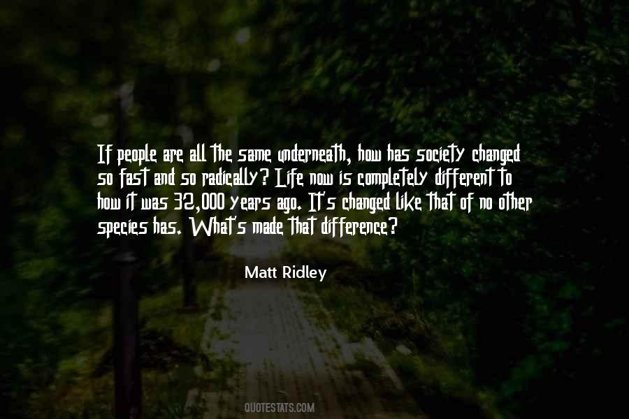 Quotes About How Life Has Changed #438170
