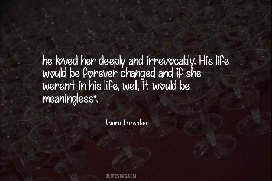 Quotes About How Life Has Changed #86940