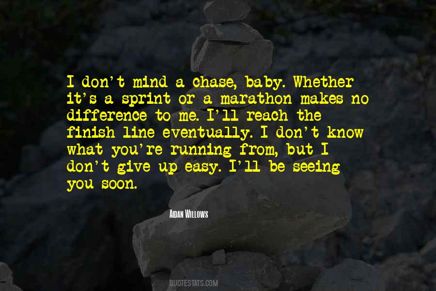 Sprint To The Finish Line Quotes #1253087
