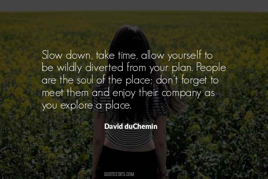 Time To Slow Down Quotes #1256931