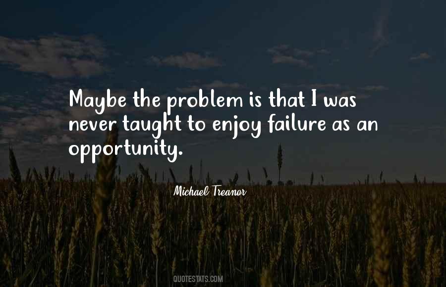 Problem Is An Opportunity Quotes #1074394
