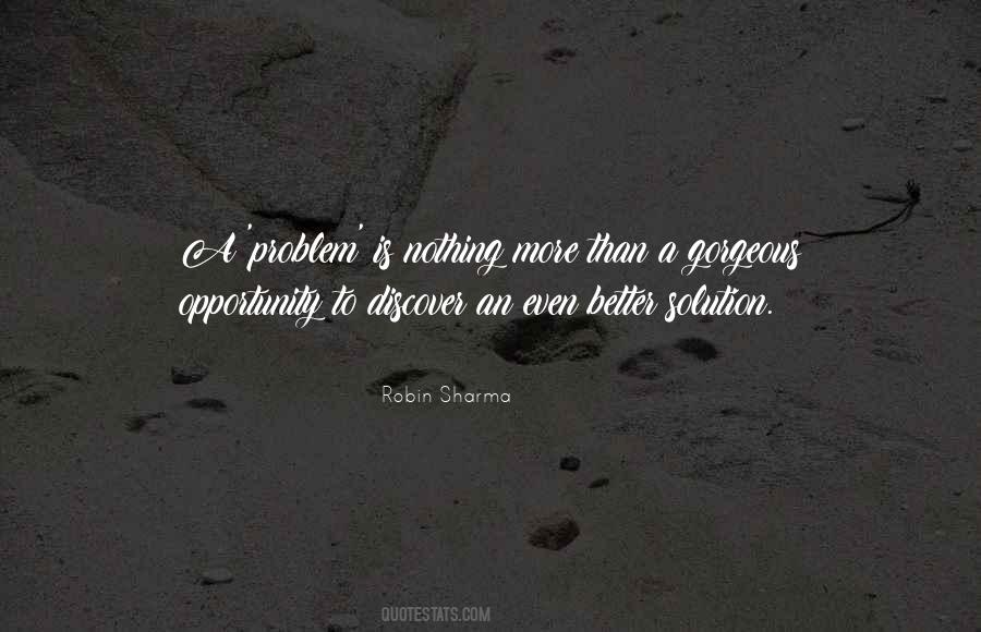 Problem Is An Opportunity Quotes #1809958