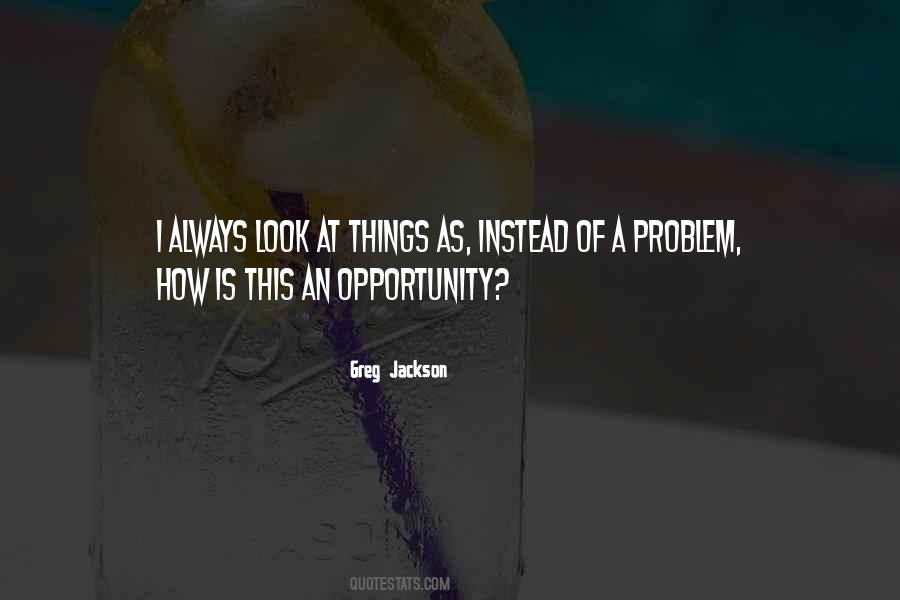 Problem Is An Opportunity Quotes #558584