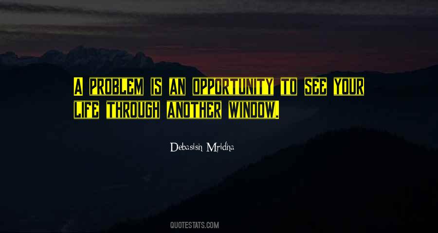 Problem Is An Opportunity Quotes #814117
