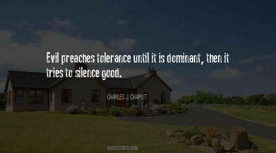 Evil Preaches Tolerance Quotes #518655 Evil Preaches Tolerance Quotes #518655