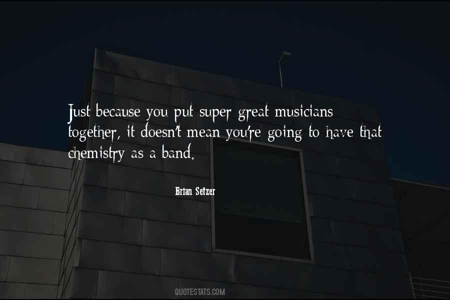 Great Band Quotes #1052518