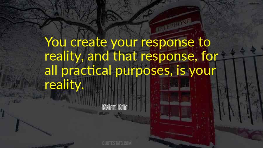 You Create Your Reality Quotes #469519