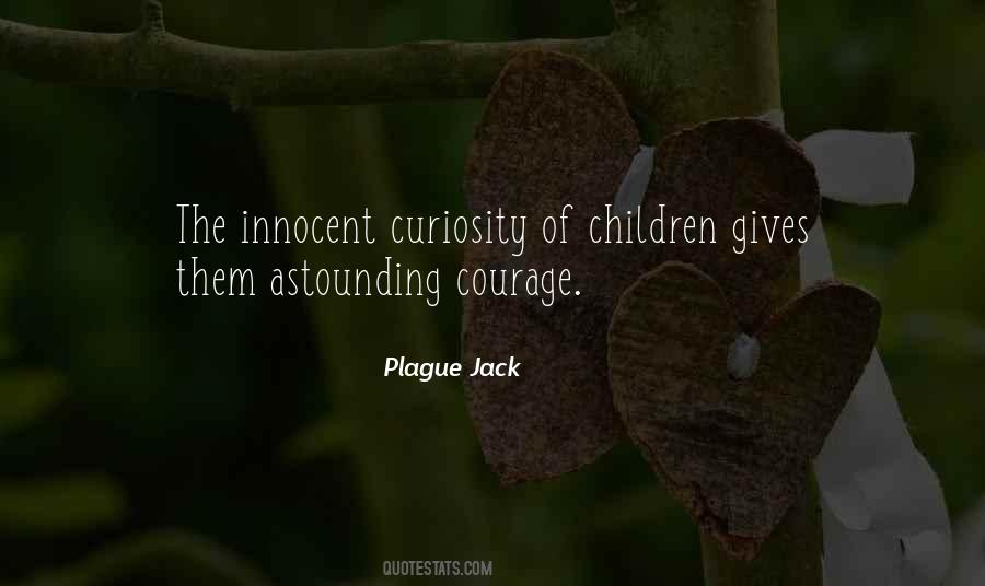 Courage And Curiosity Quotes #443303