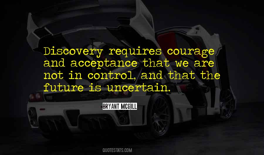 Courage And Curiosity Quotes #719244