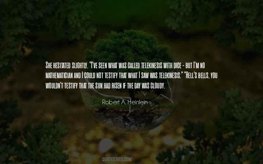The Sun Has Risen Quotes #1491319