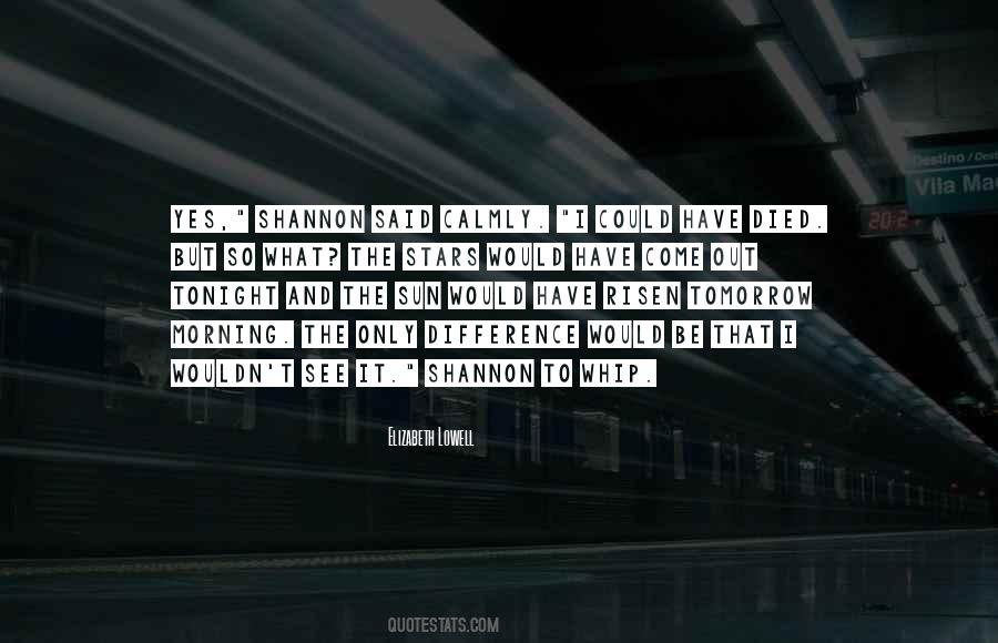 The Sun Has Risen Quotes #578395