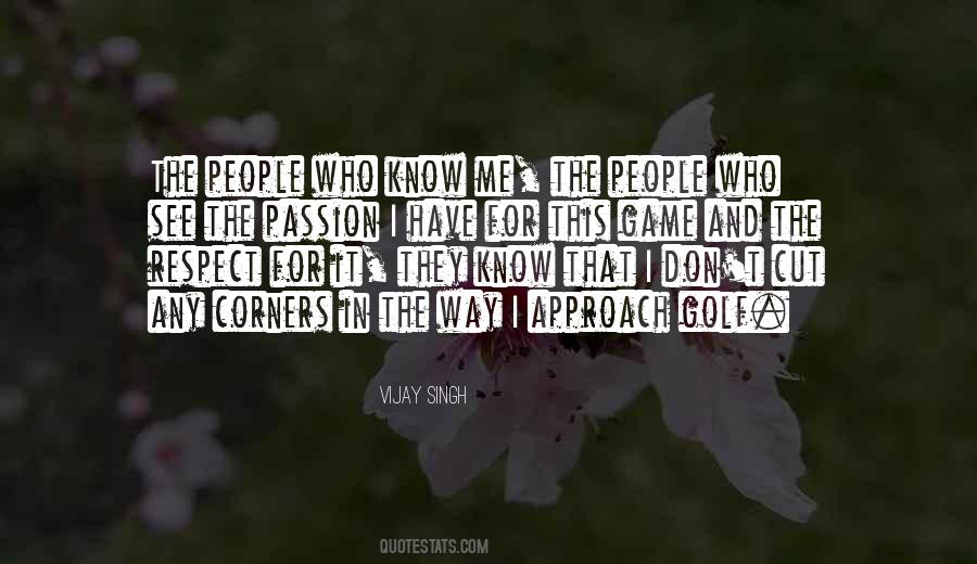 Who Know Me Know Quotes #331485