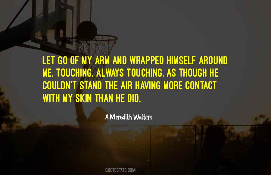 Touching Your Skin Quotes #579567