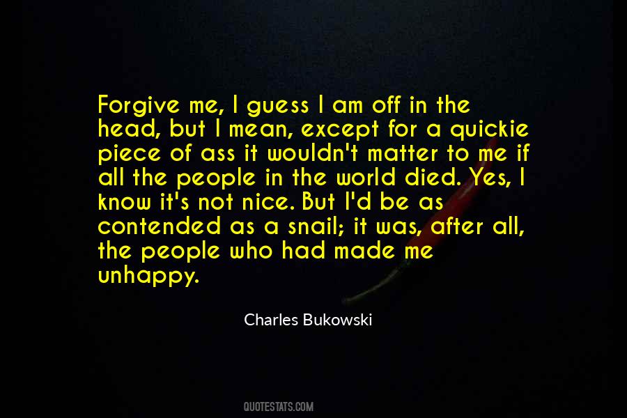 No Matter How Nice You Are Quotes #476525