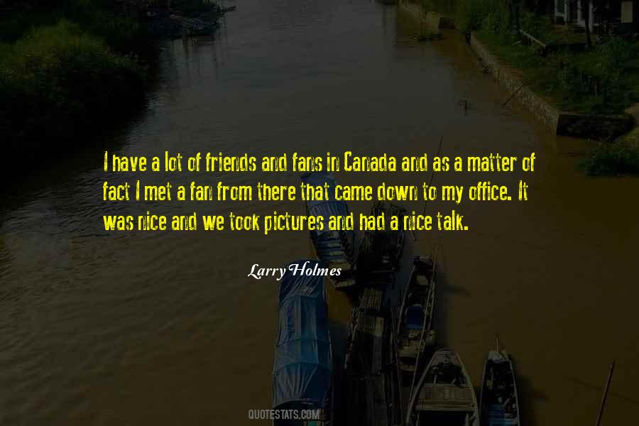 No Matter How Nice You Are Quotes #822623
