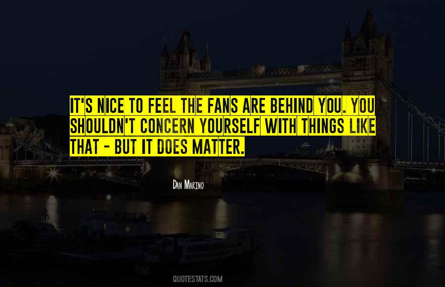 No Matter How Nice You Are Quotes #899331