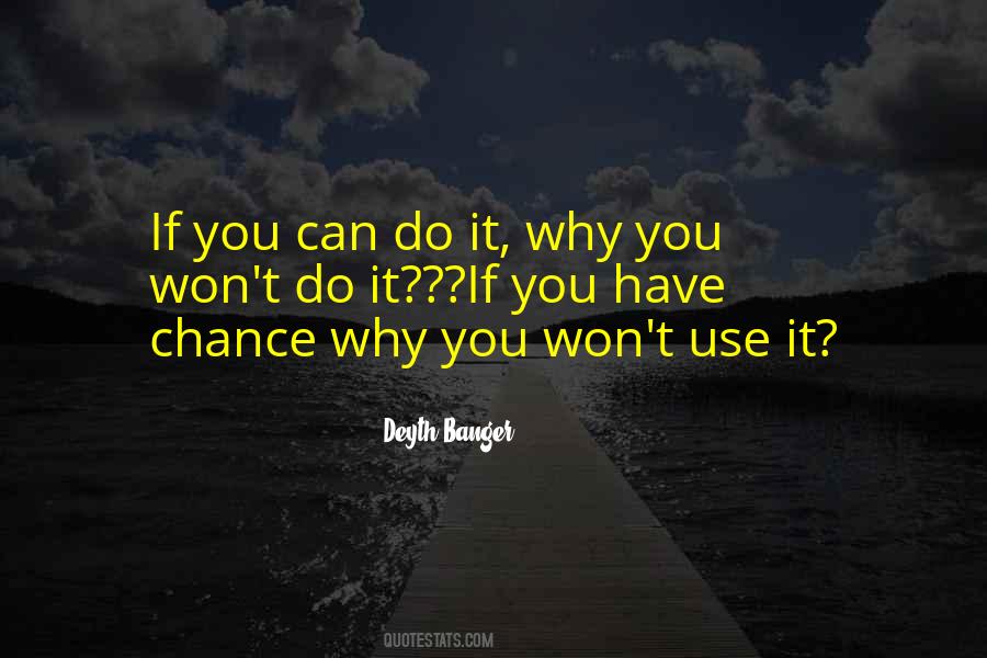 If You Can Do It Quotes #342877