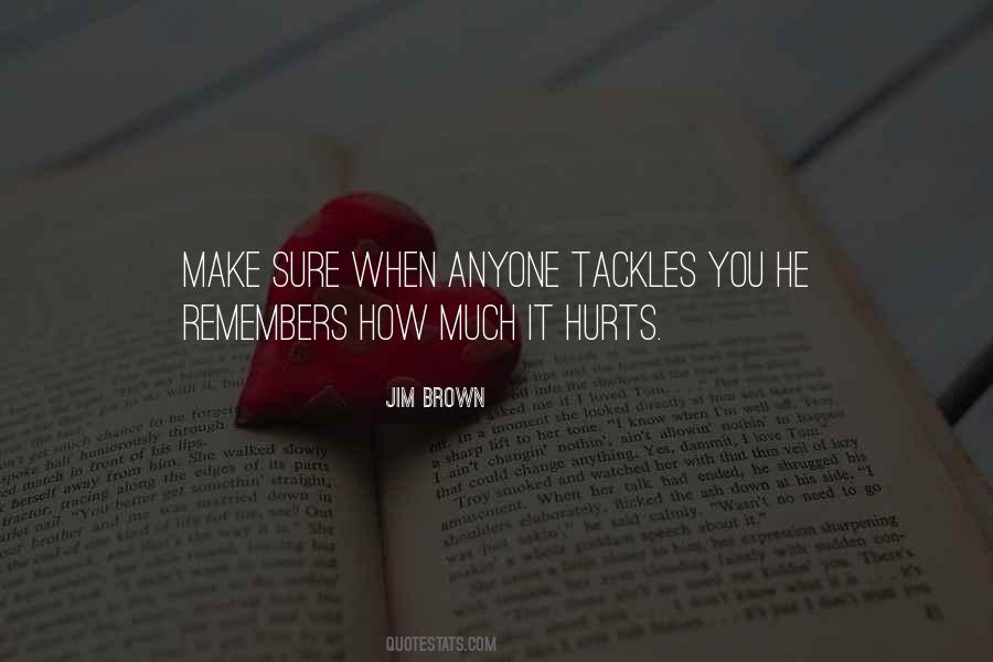 Quotes About How It Hurts #1379223