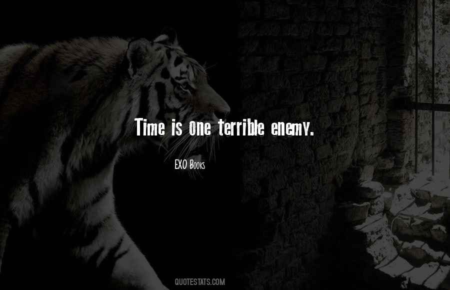 Time Is The Enemy Quotes #568206