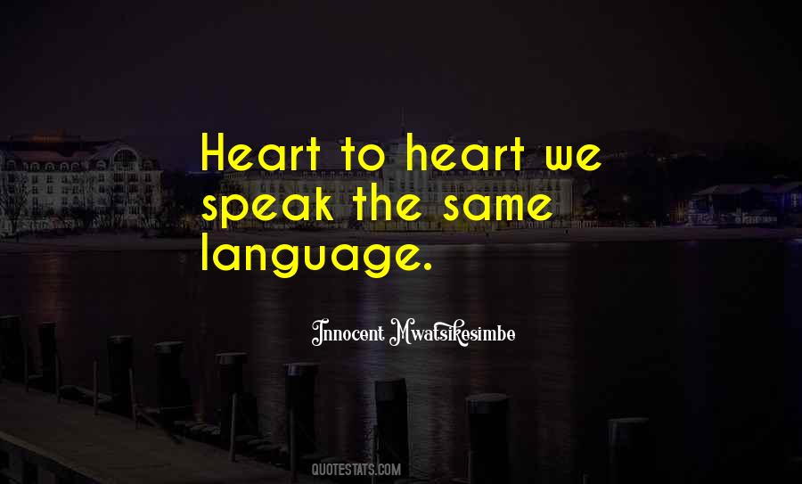 Heart Language Quotes #836194