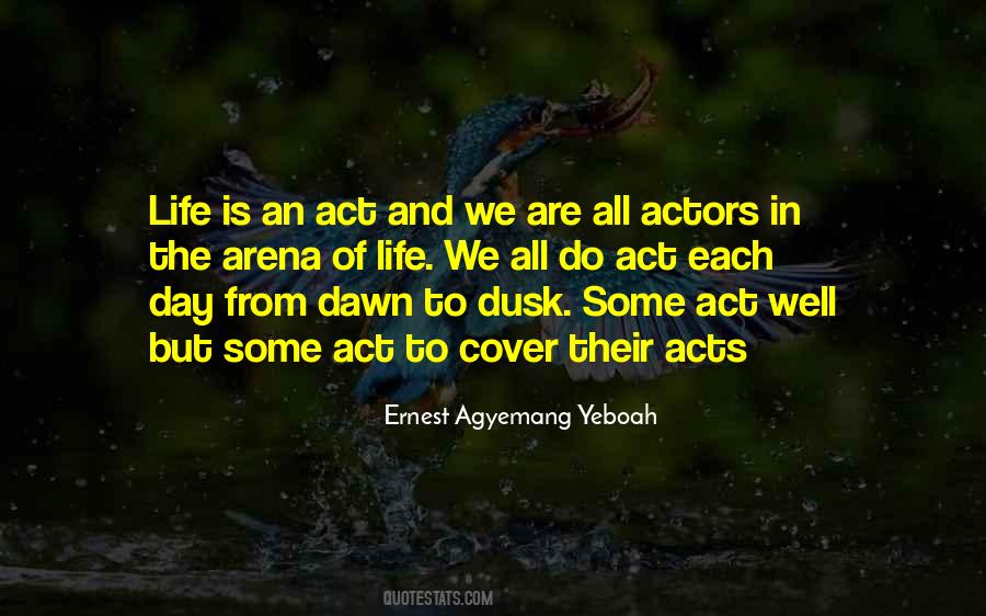 Life Is An Act Quotes #1477334