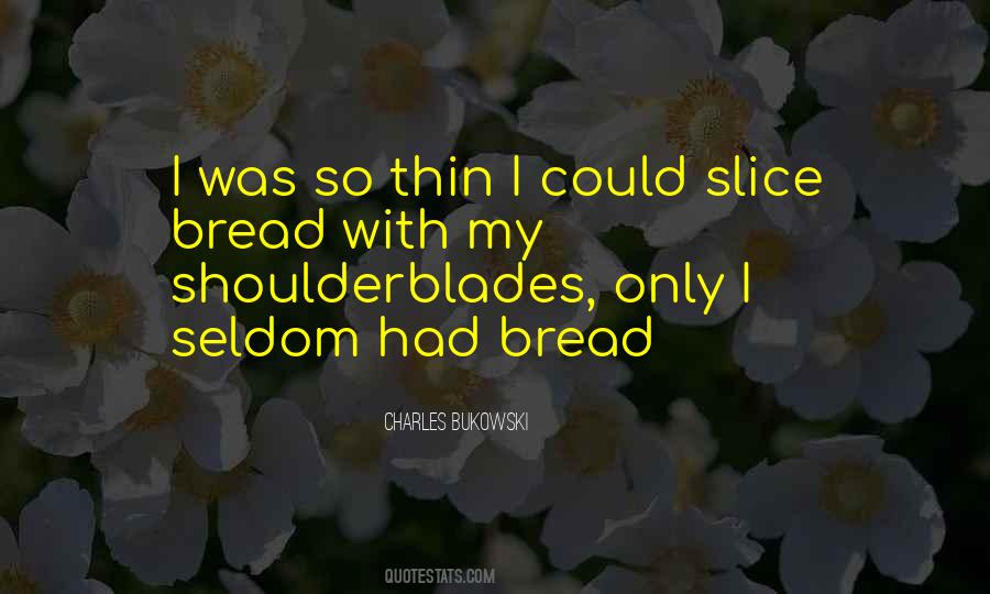 Slice Of Bread Quotes #807771