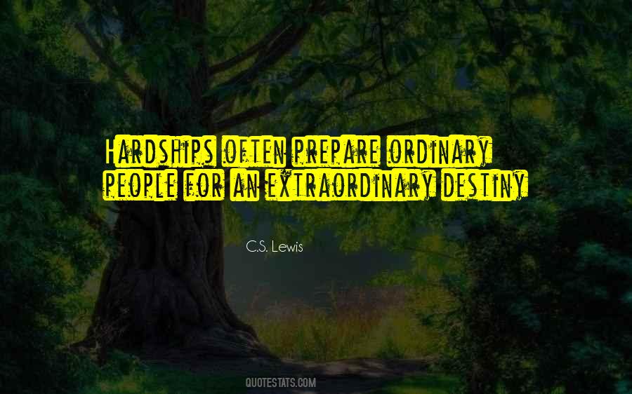 Hardships Often Prepare Ordinary People Quotes #808293 Hardships Often Prepare Ordinary People Quotes #808293