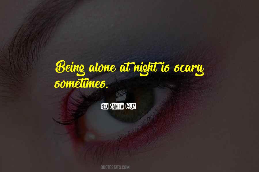 Being Alone Is Scary Quotes #1266938