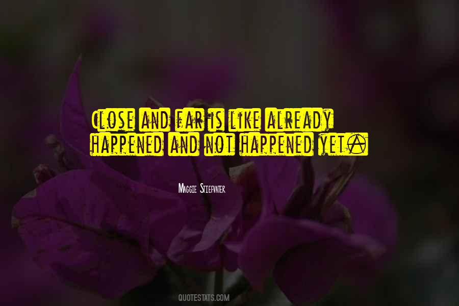 Far And Close Quotes #349635
