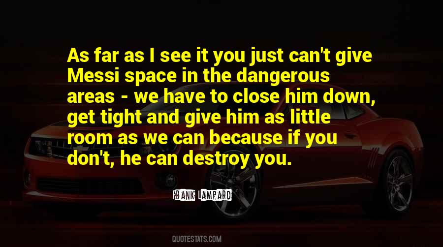 Far And Close Quotes #517427