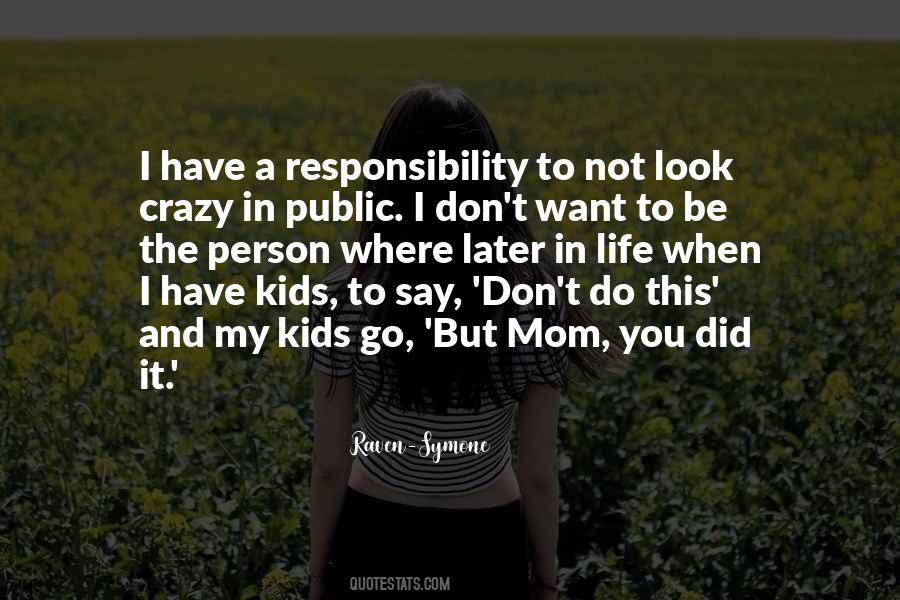 They Say Life Goes On Quotes #1924