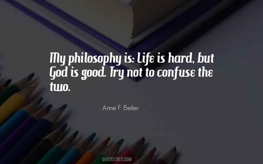 Life Is Hard But God Is Good Quotes #1428676