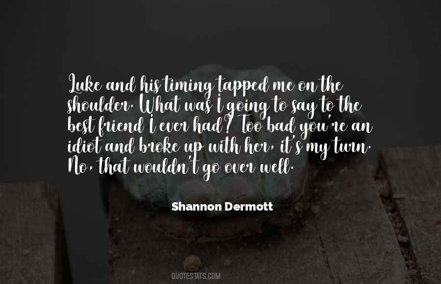You Broke Up With Me Quotes #1525635