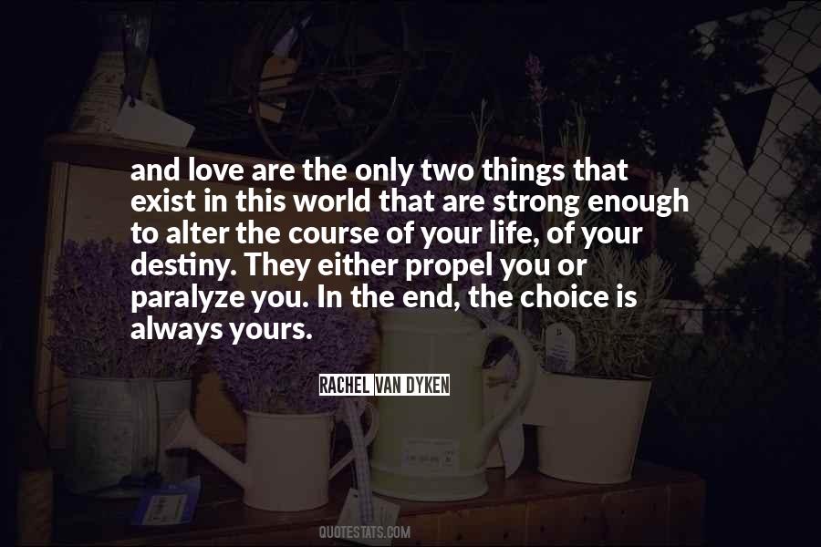 The Choice Is Yours Quotes #1060610