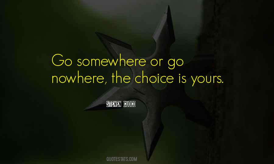 The Choice Is Yours Quotes #1417079