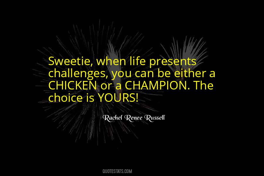 The Choice Is Yours Quotes #1781103