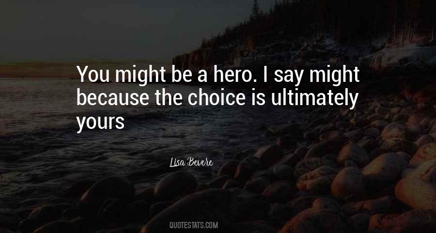 The Choice Is Yours Quotes #208688