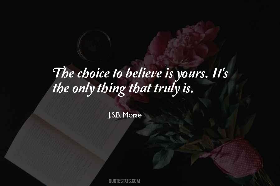 The Choice Is Yours Quotes #235260