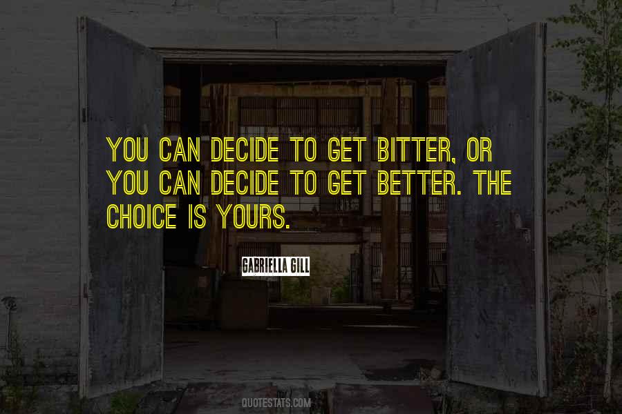 The Choice Is Yours Quotes #417275